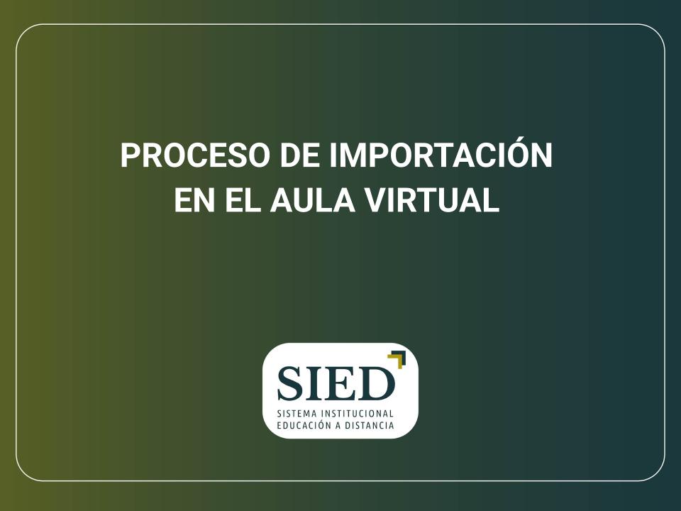 SIED Proceso De Importacin De Material En El Aula Virtual